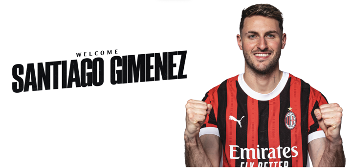 OFFICIAL: The Mexican striker SANTIAGO GIMENEZ  joins AC Milan